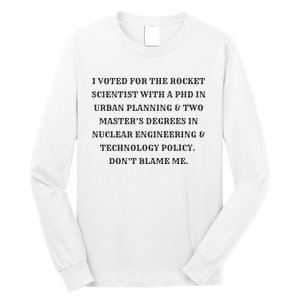 I Voted For The Rocket Scientist Long Sleeve Shirt