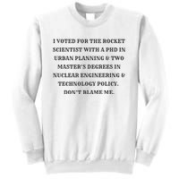 I Voted For The Rocket Scientist Sweatshirt