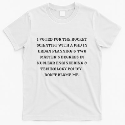 I Voted For The Rocket Scientist T-Shirt