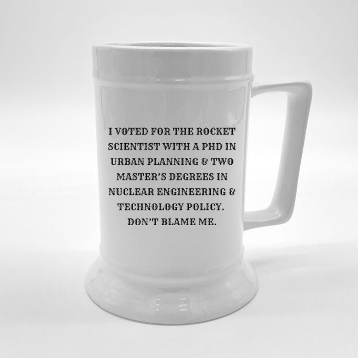 I Voted For The Rocket Scientist Beer Stein