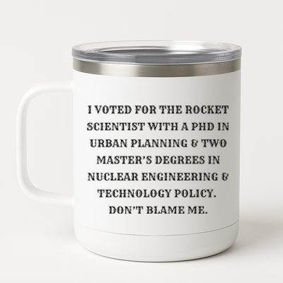 I Voted For The Rocket Scientist 12 oz Stainless Steel Tumbler Cup