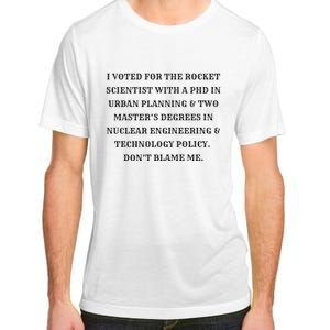 I Voted For The Rocket Scientist Adult ChromaSoft Performance T-Shirt