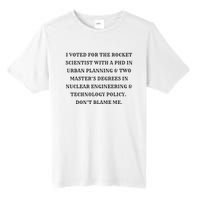 I Voted For The Rocket Scientist Tall Fusion ChromaSoft Performance T-Shirt