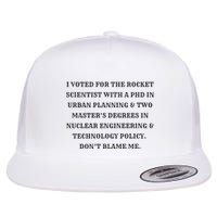 I Voted For The Rocket Scientist Flat Bill Trucker Hat