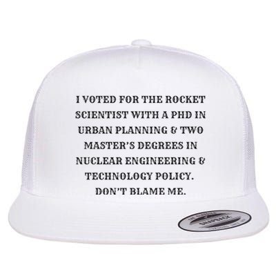 I Voted For The Rocket Scientist Flat Bill Trucker Hat