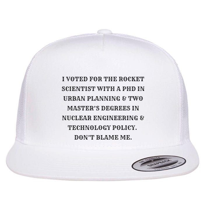 I Voted For The Rocket Scientist Flat Bill Trucker Hat