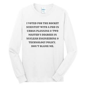 I Voted For The Rocket Scientist Tall Long Sleeve T-Shirt