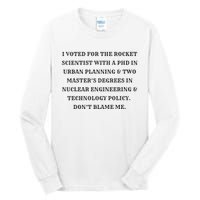 I Voted For The Rocket Scientist Tall Long Sleeve T-Shirt