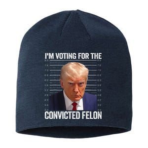 Im Voting For The Convicted Felon Funny Pro 2024 Sustainable Beanie