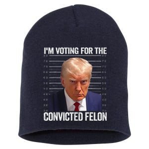 Im Voting For The Convicted Felon Funny Pro 2024 Short Acrylic Beanie