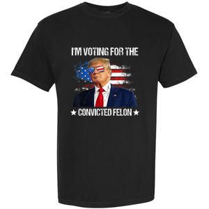 IM Voting For The Convicted Felon Funny Pro 2024 Garment-Dyed Heavyweight T-Shirt