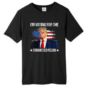 IM Voting For The Convicted Felon Funny Pro 2024 Tall Fusion ChromaSoft Performance T-Shirt