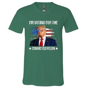 IM Voting For The Convicted Felon Funny Pro 2024 V-Neck T-Shirt