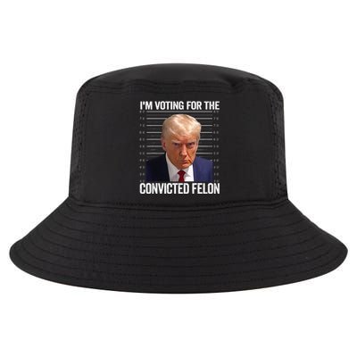 Im Voting For The Convicted Felon Pro Trump 2024 Cool Comfort Performance Bucket Hat