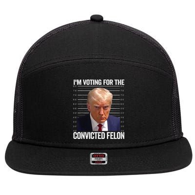 Im Voting For The Convicted Felon Pro Trump 2024 7 Panel Mesh Trucker Snapback Hat