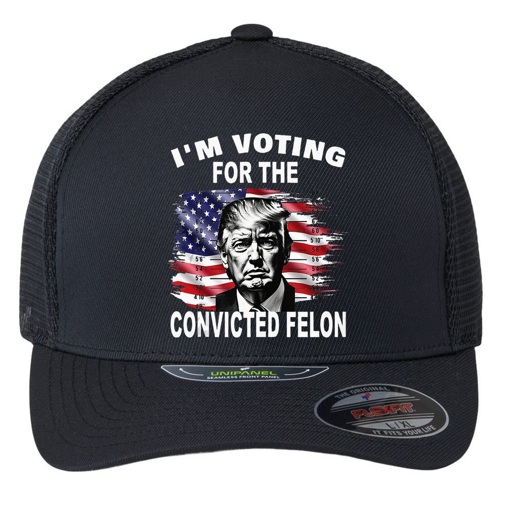 IM Voting For The Convicted Felon 2024 Flexfit Unipanel Trucker Cap