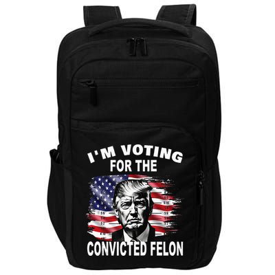 IM Voting For The Convicted Felon 2024 Impact Tech Backpack