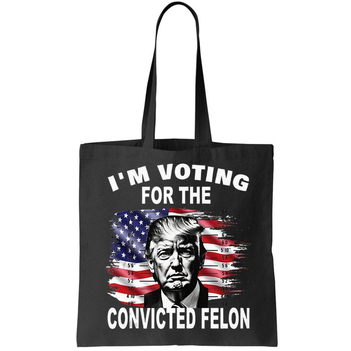 IM Voting For The Convicted Felon 2024 Bag
