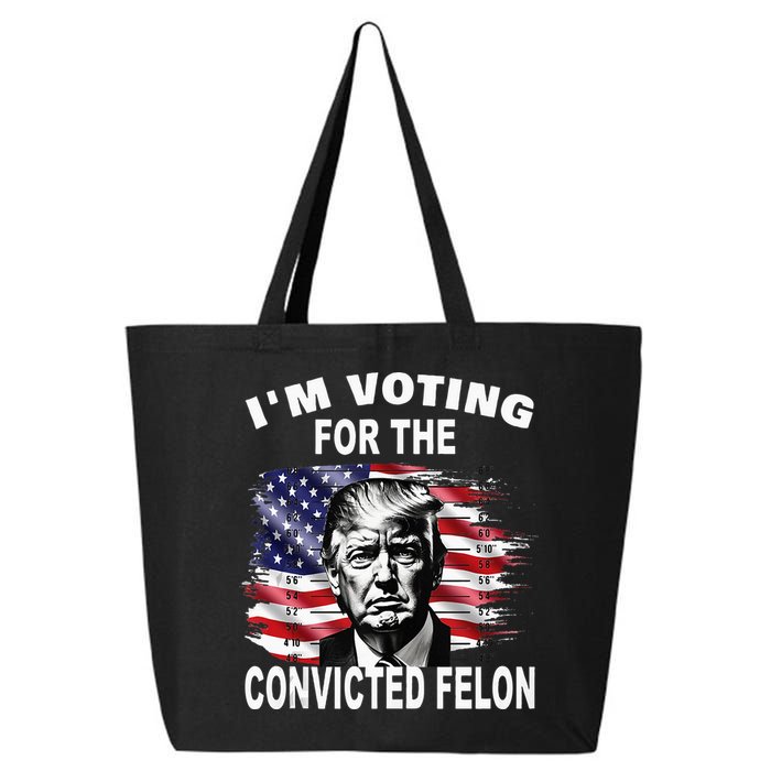 IM Voting For The Convicted Felon 2024 25L Jumbo Tote