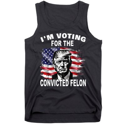 IM Voting For The Convicted Felon 2024 Tank Top