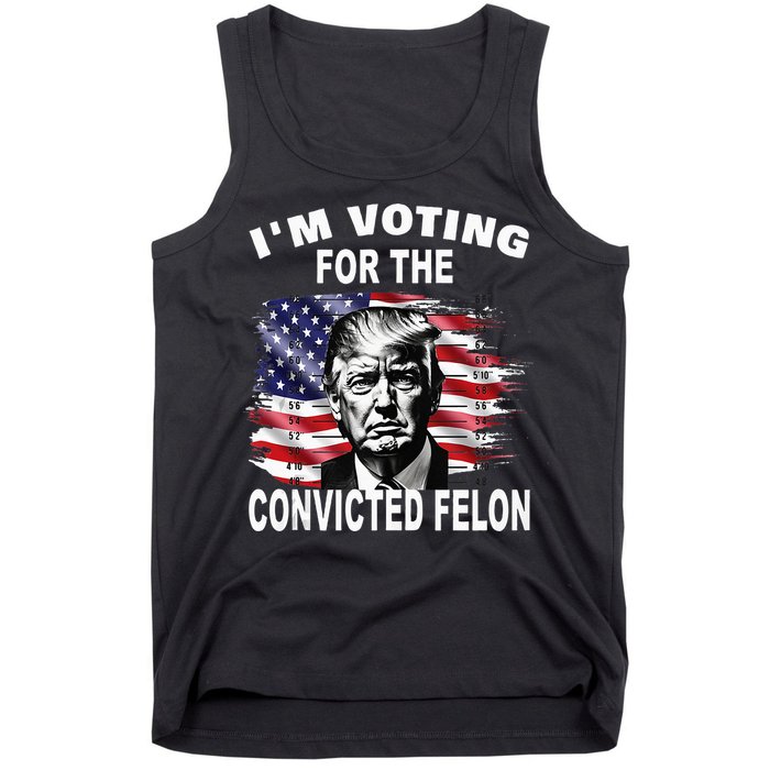 IM Voting For The Convicted Felon 2024 Tank Top