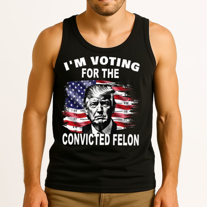 IM Voting For The Convicted Felon 2024 Tank Top