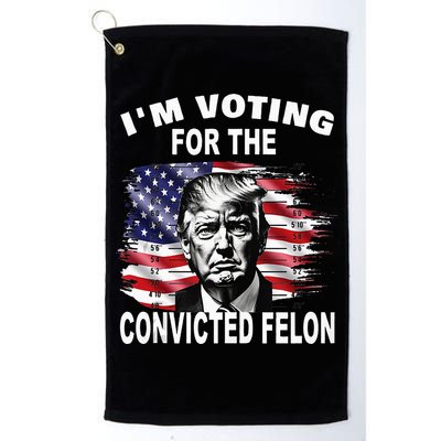 IM Voting For The Convicted Felon 2024 Golf Towel