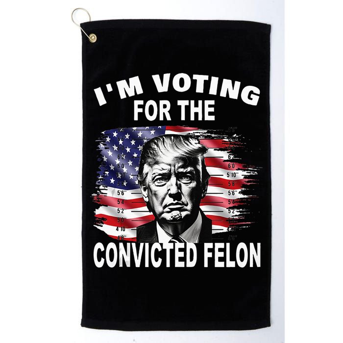 IM Voting For The Convicted Felon 2024 Golf Towel