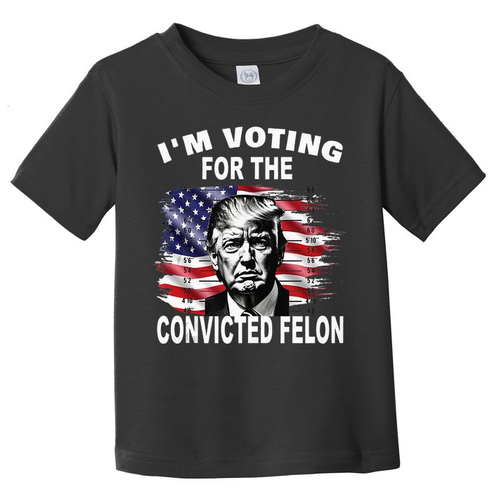IM Voting For The Convicted Felon 2024 Toddler T-Shirt