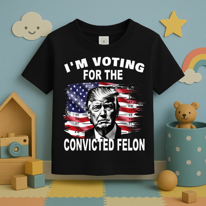 IM Voting For The Convicted Felon 2024 Toddler T-Shirt