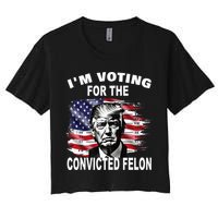 IM Voting For The Convicted Felon 2024 Women's Crop Top Tee