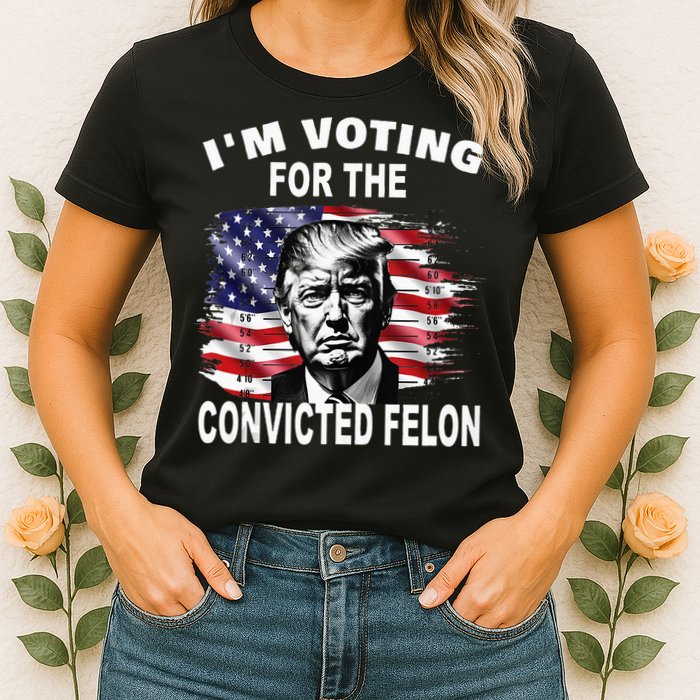 IM Voting For The Convicted Felon 2024 Womens T-Shirt