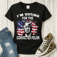IM Voting For The Convicted Felon 2024 Womens T-Shirt