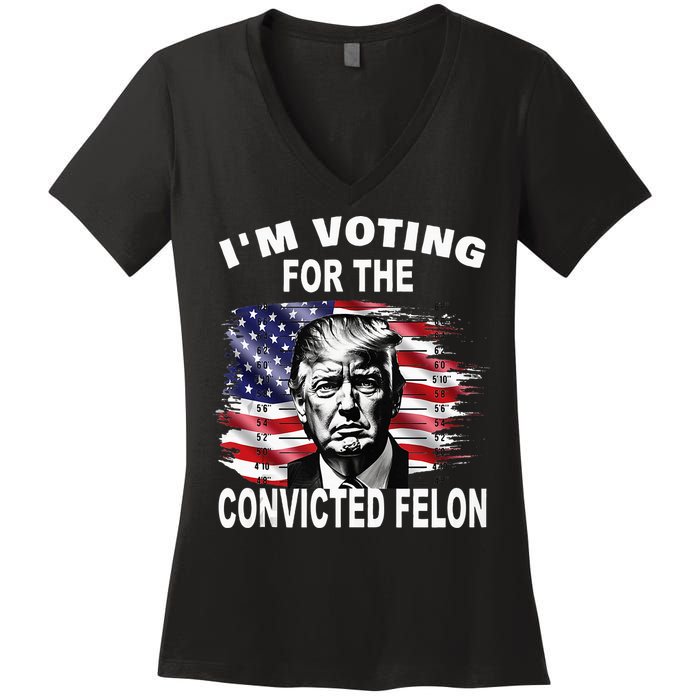 IM Voting For The Convicted Felon 2024 Women's V-Neck T-Shirt