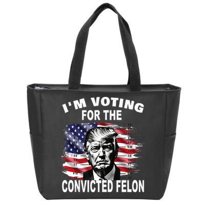 IM Voting For The Convicted Felon 2024 Zip Tote Bag