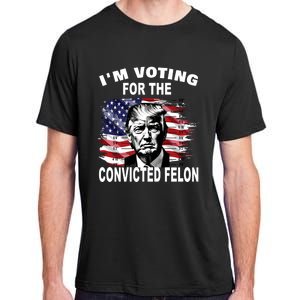 IM Voting For The Convicted Felon 2024 Funny Trump Adult ChromaSoft Performance T-Shirt