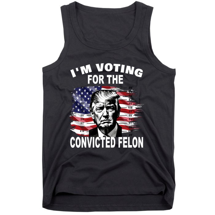 IM Voting For The Convicted Felon 2024 Funny Trump Tank Top