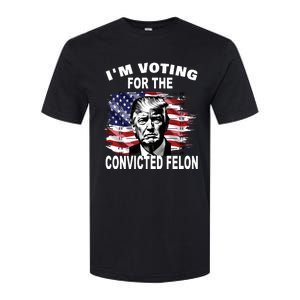 IM Voting For The Convicted Felon 2024 Funny Trump Softstyle CVC T-Shirt