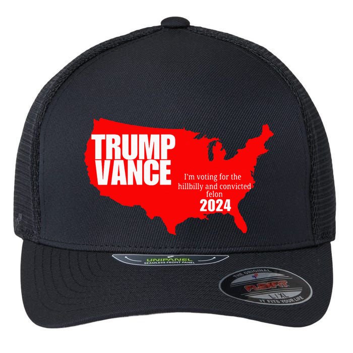 Im Voting For The Hillbilly And Convicted Felon Red Usa Map Flexfit Unipanel Trucker Cap