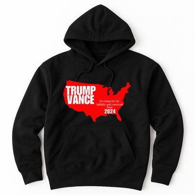 Im Voting For The Hillbilly And Convicted Felon Red Usa Map Hoodie