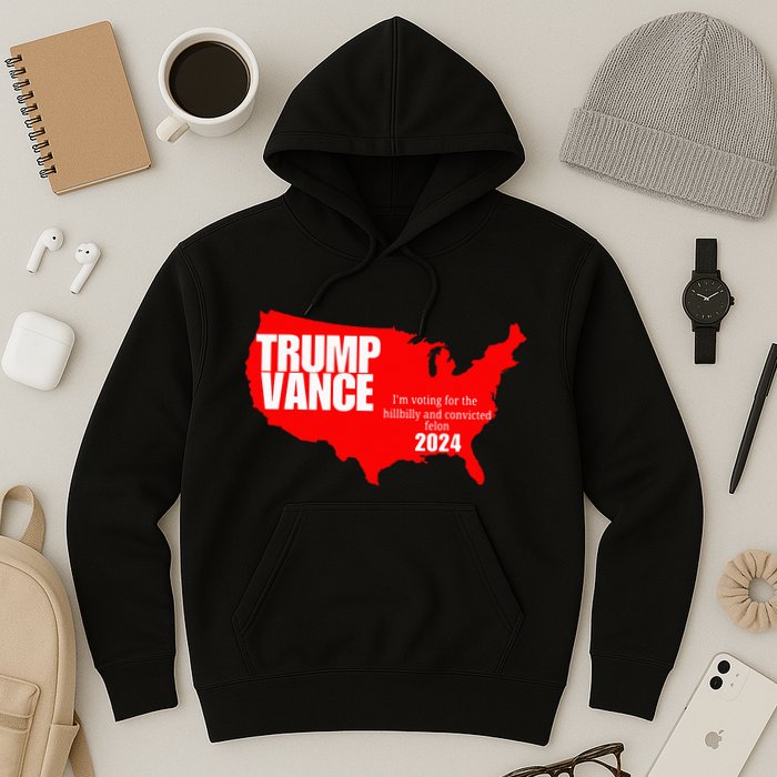 Im Voting For The Hillbilly And Convicted Felon Red Usa Map Hoodie