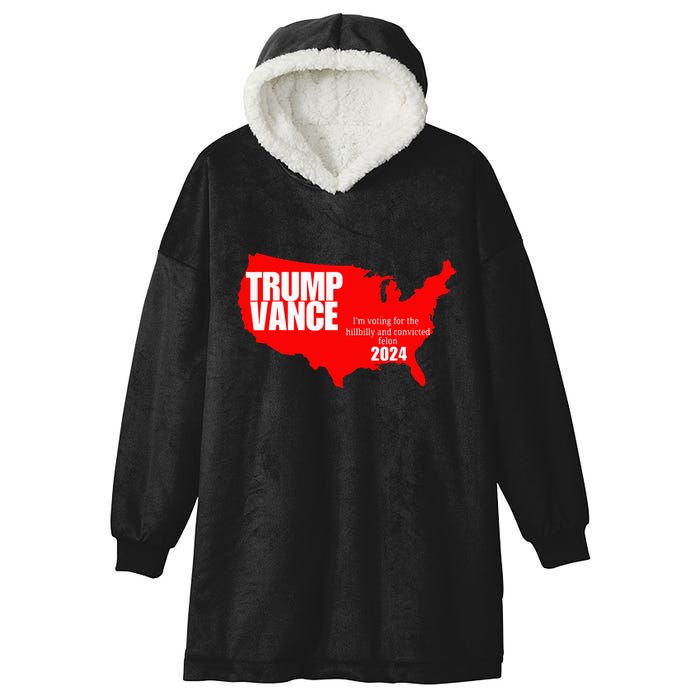 Im Voting For The Hillbilly And Convicted Felon Red Usa Map Hooded Wearable Blanket