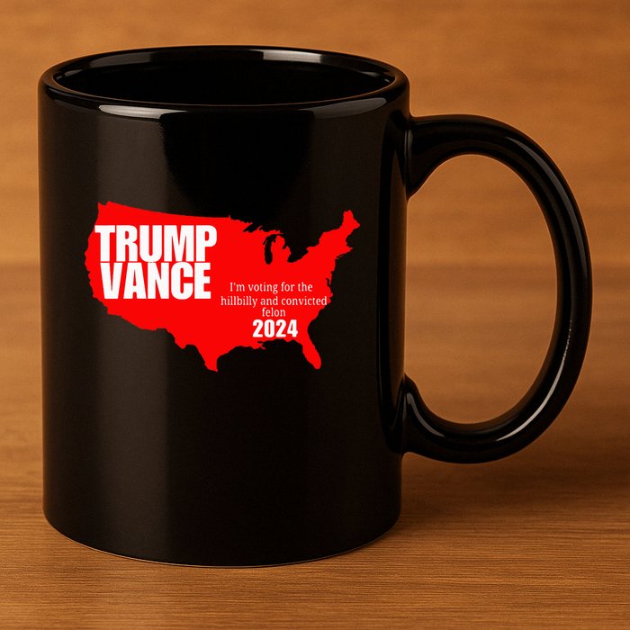 Im Voting For The Hillbilly And Convicted Felon Red Usa Map 11oz C Handle Ceramic Mug
