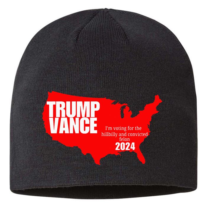 Im Voting For The Hillbilly And Convicted Felon Red Usa Map Sustainable Beanie