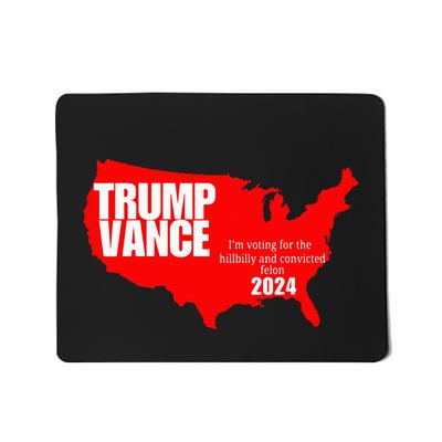 Im Voting For The Hillbilly And Convicted Felon Red Usa Map Mousepad