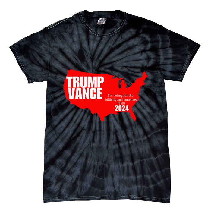 Im Voting For The Hillbilly And Convicted Felon Red Usa Map Tie-Dye T-Shirt