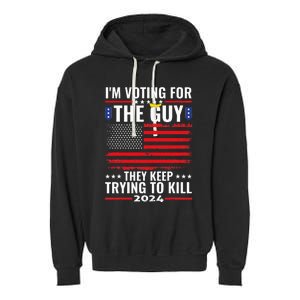 IM Voting For The Guy They Keep Trying To Kill Garment-Dyed Fleece Hoodie