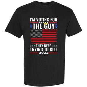 IM Voting For The Guy They Keep Trying To Kill Garment-Dyed Heavyweight T-Shirt