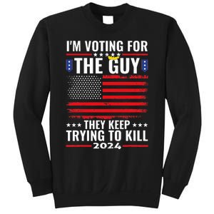 IM Voting For The Guy They Keep Trying To Kill Sweatshirt