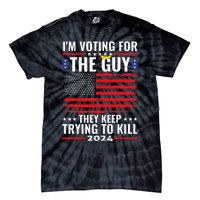 IM Voting For The Guy They Keep Trying To Kill Tie-Dye T-Shirt